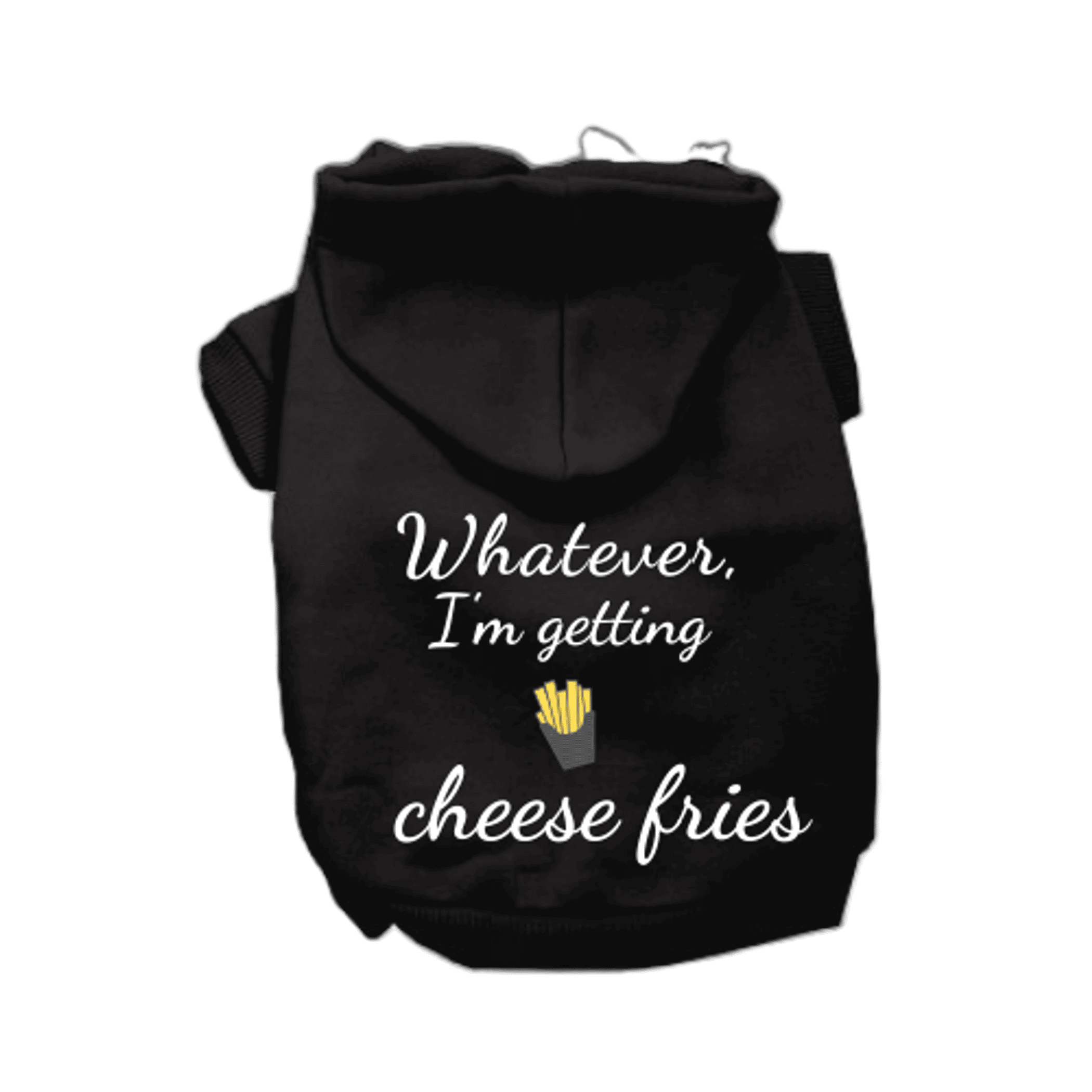 Whatever, I'm getting Cheese Fries (Color: , Size: X Small)